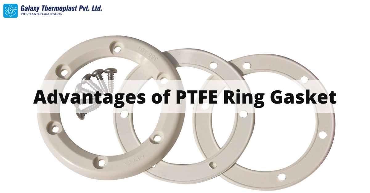Advantages of PTFE Ring Gasket