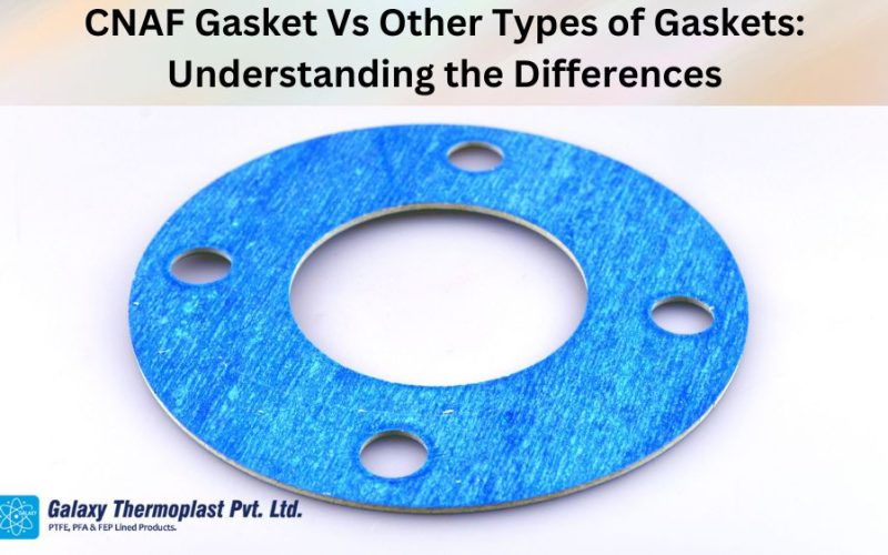 CNAF Gasket Vs Other Types of Gaskets: Understanding the Differences
