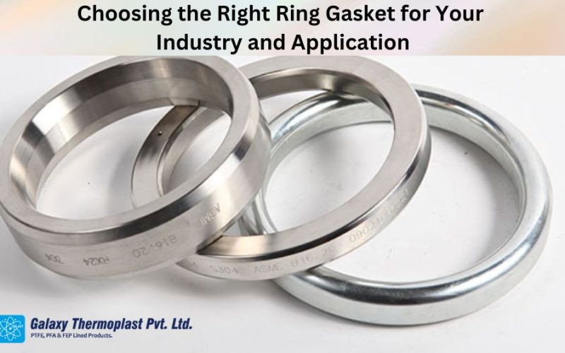 Choosing the Right Ring Gasket for Your Industry and Application