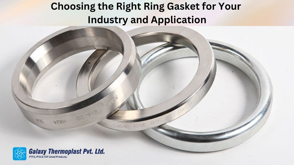 Choosing the Right Ring Gasket for Your Industry and Application