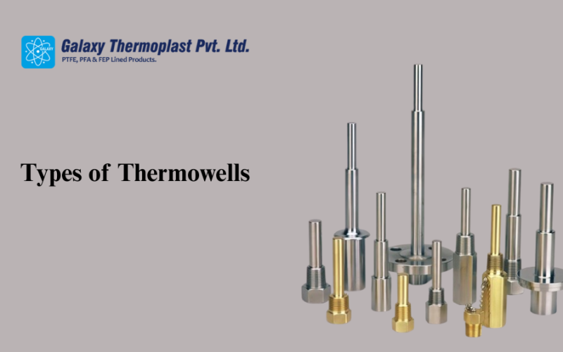 Understanding the Types of Thermowells